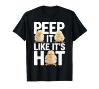 Baby Chicks Little Chickens Peep It Like It's Hit T-Shirt