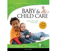 Baby & Child Care: From Pre-Birth Through the Teen Years (Fotf Complete Guide)