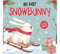 Baby Christmas Basket Stuffers: My First Snowbunny, High Contrast Book For Newborns 0-12 Months: With 99 Bold Black & White Pictures For New Babies With Bear, Rudolph (Babies 1st Christmas Gifts)