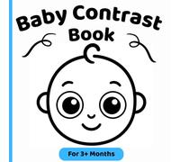 Baby Contrast Book for 3-6 Months: Black and White High Contrast Images for Early Visual Stimulation: Simple Animals, Vehicles, First Objects and Bold ... and Baby Bonding (Contrast World for Babies)