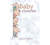 Baby Counter for labor and delivery nurses, midwives, MDs: Take note of your baby counts with ease with this personalized baby journal.