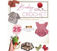 Baby Crochet Pattern Books: 25 Easy and Modern Baby Blankets, Booties, Hats and More