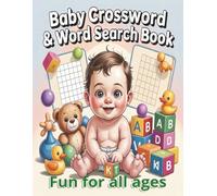 Baby Crossword and Words Seach Puzzles Book: Crossword and Word Search Puzzles Book with easy to read print about Babies, Infants, Family, Progeny and ... Vacations, Holidays, Baby Shower, Alone Time