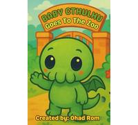 Baby Cthulhu Goes to the Zoo: A funny rhyming picture book about wild animals and tentacled trouble for ages 3-6: 2 (The Adventures of Baby Cthulhu)