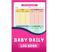 Baby Daily Log Book: 3-Month Colorful Baby Care Tracker for Feedings, Sleep, Diapers, Mood & Activities | For Parents, Nannies & Daycare | 92 Pages, 6×9 inch