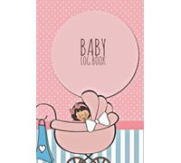 Baby Daily Log Book Notebook: Record Sleep, Feed, Diapers, Breastfeeding Tracker, Milk Time, Baby's Mood, Activities And Supplies Needed. Perfect For New Parents Or Nannies