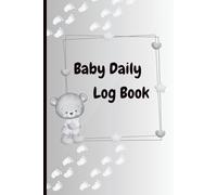 Baby Daily Log Book: This 6"x9" 120 pages that is filled with sections like feeding, baby's mood, diaper changes, medications, supplies needed, sleep or nap time and notes.