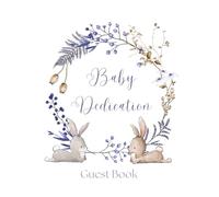 Baby Dedication Guest Book: Guest book for dedications, naming, christening and baptism ceremonies featuring adorable baby rabbits. 120 guest ... book. Gifts for new mothers and baby showers.