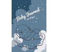 Baby Development Tracker: A Baby Growth and Milestone Journal for Capturing Every Precious Momen