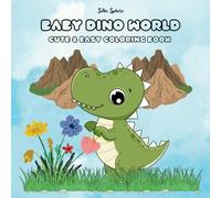 Baby Dino World: Coloring Book For Kids, Cute and Easy, Calming Designs of Baby Dinosaurs (Cute & Easy Coloring)