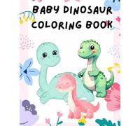Baby Dinosaur Coloring Book: Faces of Cutie-Saurus with Fun for Kids and Adult