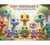 BABY DINOSAURS 4: Fun Coloring Book for Kids