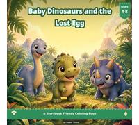 Baby Dinosaurs and the Lost Egg: A Storytime Coloring Book for Kids Ages 4-8 | 50 Cute Dinosaur Friends to Color | Storybook Friends Collection Book 7