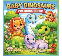 Baby Dinosaurs: Coloring Book (EASY NATURE COLORING BOOK Series)