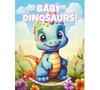 Baby Dinosaurs!: Coloring Book For Kids Ages 4-8 (Magic Coloring Books Collection)