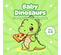 Baby Dinosaurs: Cute and Simple Coloring Book for Kids Ages 4-8