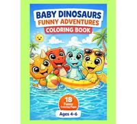 Baby Dinosaurs Funny Adventures: Coloring Book (Dinosaurs for Kids)