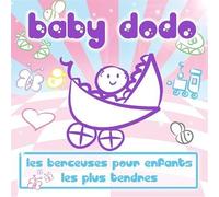 Baby Dodo: Les Berceuses Pour Enfan - Baby Dodo: Les Berceuses Pour Enfan