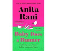Baby Does A Runner: The debut novel from Anita Rani: The heartfelt and uplifting debut novel from the Sunday Times bestselling author, Anita Rani