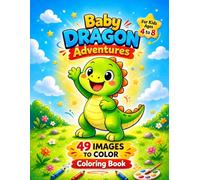 Baby Drago Adventures Coloring Book: 49 Images to Color