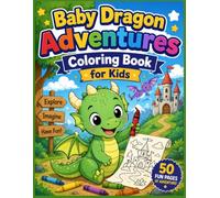 Baby Dragon Adventures Coloring Book for Kids