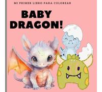 Baby dragon: educational coloring book about baby dragons