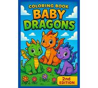 Baby Dragons: coloring book 2nd edition