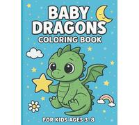 Baby Dragons Coloring Book: For Kids Ages 3-8