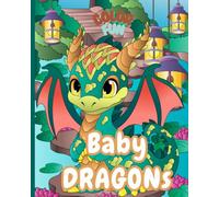 Baby dragons coloringbook: Schattige Draken om in te kleuren voor Kinderen en Volwassenen | Fantasievol Kleurplezier met Magische Baby Draken