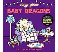 Baby Dragons: Cute and comfy glow-in-the-dark coloring book (Cozy Glow)