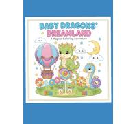 Baby Dragons' Dreamland A Magical Coloring Adventure