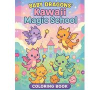 Baby Dragons Kawaii Magic School Coloring Book: Welcome to the cutest magic school ever!