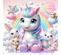 Baby Einhorn Malbuch für kleine Prinzessinnen ab 3 Jahren mit 50 süssen Ausmalbildern