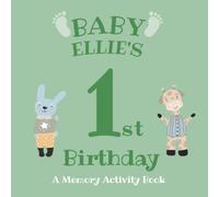 Baby Ellie's First Birthday: A Memory Activity Book