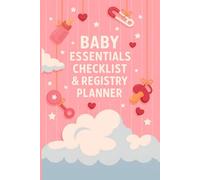 Baby Essentials Checklist & Registry Planner: A Practical, Minimalist Workbook for Planning Nursery Items, Gear, Clothing, and More