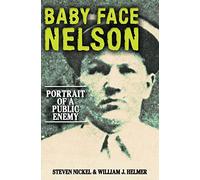 Baby Face Nelson: Portrait of a Public Enemy
