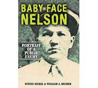 Baby Face Nelson: Portrait of a Public Enemy
