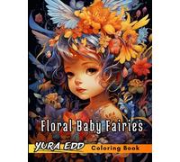 Baby Fairies: An Adult Coloring Book Filled With Magical Cute Creatures Grayscale.