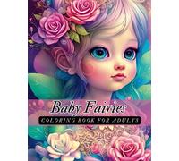 Baby Fairies Coloring Book for Adults: Enchanted Detailed Grayscale Patterns Pages for Relaxation