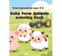 Baby Farm Animals Coloring Book: A Coloring & Learning Activity Book for Toddlers & Preschoolers Ages 3-5 | Trace, Color, and Match Baby Animals to Their Farm Families