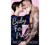 Baby Fever Promise: A Billionaire Second Chance Romance