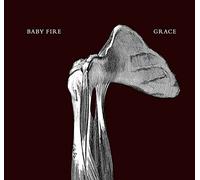 Baby Fire - Grace