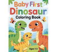 Baby First - Dinosaur Coloring Book: Cute Dino Coloring Book with 50 Easy Dinosaur Coloring Page