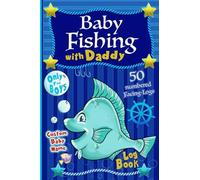 Baby Fishing with Daddy Log Book - Only for Boys -: Custom Your Baby Boy Name on Each Double Log Page. Track Record Core Fishing Scoring. Document ... More. The Perfect Gift for Fishermen Fathers!