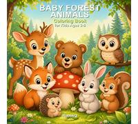 Baby Forest Animals Coloring Book: Cute Deer, Foxes, Bears, Rabbits and Woodland Animals for Kids Ages 3-6 (Baby Animals Coloring Books)