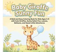 Baby Giraffe Sunny Fun: A Bold and Easy Coloring Book for Kids Ages 3-5 with Cute Giraffes, Sunny Safari Fun, Leaves, Balloons, and Sweet Little Adventures (Color the Cutest Cozy Adventures!)
