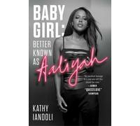Baby Girl: Better Known as Aaliyah