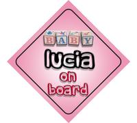 Baby Girl Lucia on board novelty car sign gift / present for new child / newborn baby