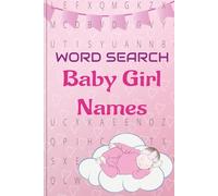 Baby Girl Names Word Search Puzzle Book: 55 Word Search puzzles with English Baby Girls' Names, 495 Names, 110 pages, 6x9 in, great baby shower present, gender reveal gift or pregnancy free time
