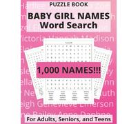 Baby Girl Names Word Search Puzzle Book: Word Searches with LARGE Easy-to-Read Print About Girl Names | 8.5 x 11 inches, 100 Pages, 1,000 Names…Gifts ... Baby Showers, and Even Pet Parents